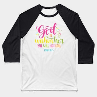 God is In Her, She Will Not Fall Baseball T-Shirt